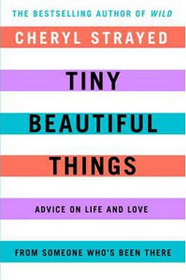 Strayedová Cheryl: Tiny Beautiful Things