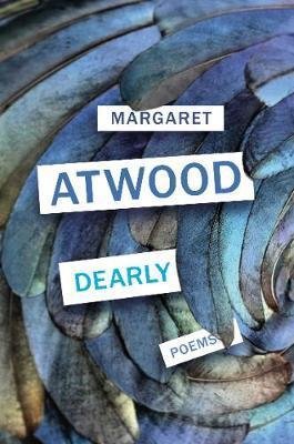 Atwoodová Margaret: Dearly : Poems