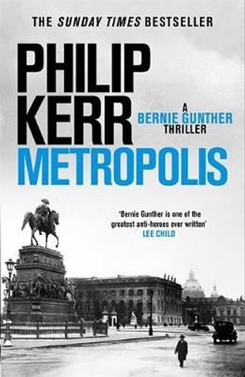 Kerr Philip: Metropolis : the global bestseller - an unputdownable historical thriller