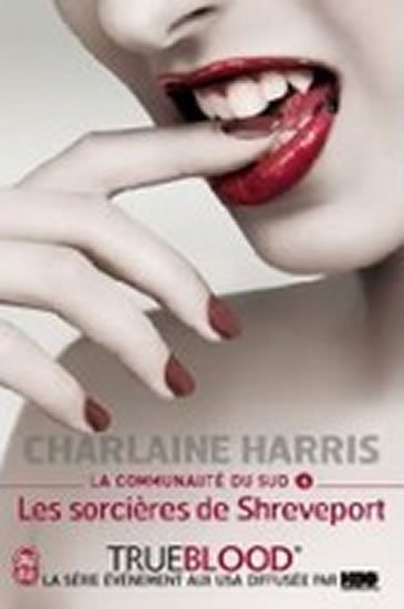 Harris Charlaine: La Communaute Du Sud 4 : Les Sorciéres de Shreveport Harris Charlaine: La Communaute Du Sud 4 : Les Sorciéres de Shreveport