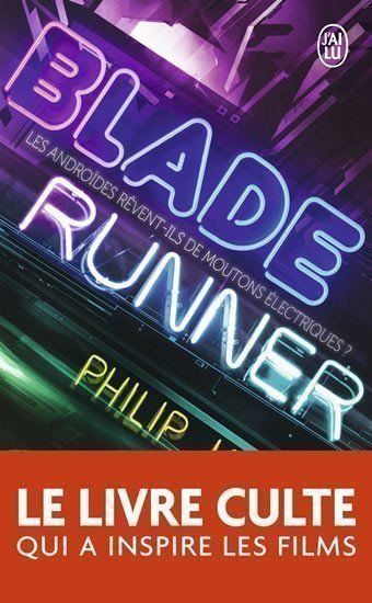 Dick Philip K.: Blade runner - Les androides revent-ils de moutons électriques ?
