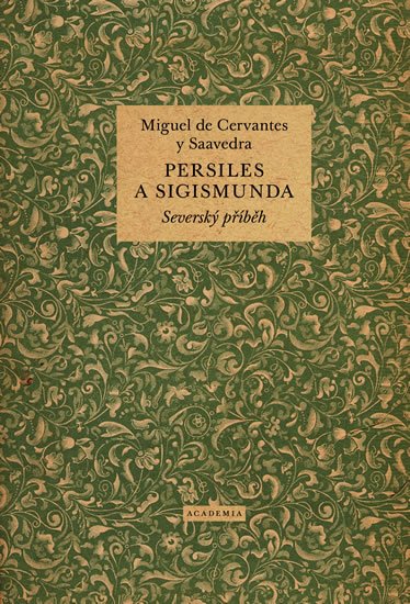 de Cervantes Miguel: Persiles a Sigismunda - Severský příběh