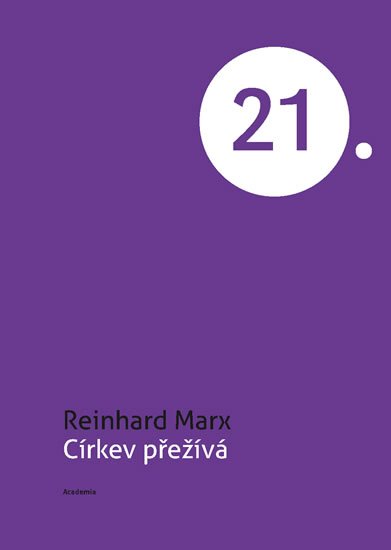 Marx Reinhard: Církev přežívá Marx Reinhard: Církev přežívá