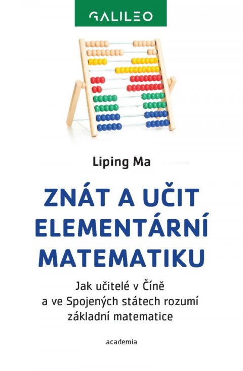 Ma Liping: Znát a učit elementární matematiku - Jak učitelé v Číně a ve Spojených stát Ma Liping: Znát a učit elementární matematiku - Jak učitelé v Číně a ve Spojených stát