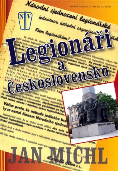 Michl Jan: Legionáři a Československo Michl Jan: Legionáři a Československo