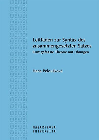 Peloušková Hana: Leitfaden zur Syntax des zusammengesetzten Satzes. Kurz gefasste Theorie mi