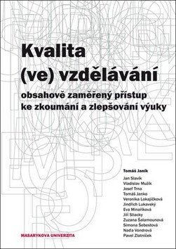 kolektiv autorů: Kvalita (ve) vzdělávání: obsahově zaměřený přístup ke zkoumání a zlepšování
