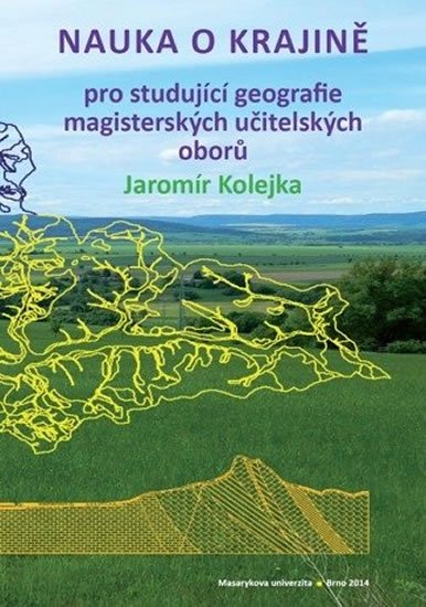 Kolejka Jaromír: Nauka o krajině pro studující geografie magisterských učitelských oborů