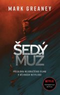 Greaney Mark: Šedý muž Greaney Mark: Šedý muž