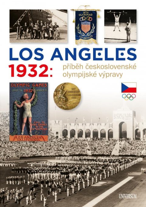 Škoda Zdeněk: Los Angeles 1932: Příběh československé olympijské výpravy Škoda Zdeněk: Los Angeles 1932: Příběh československé olympijské výpravy