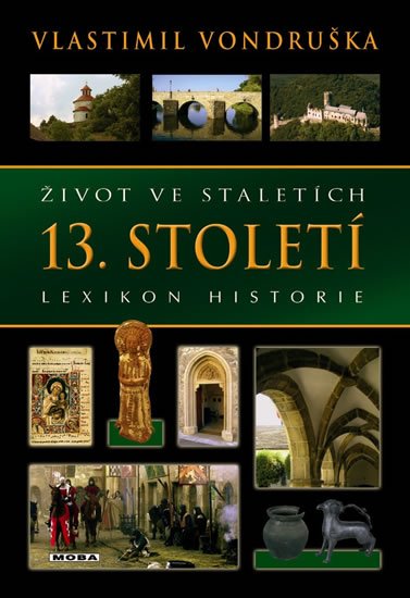 Vondruška Vlastimil: Život ve staletích 13. století - Lexikon historie