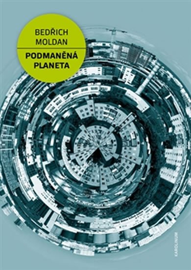 Moldan Bedřich: Podmaněná planeta