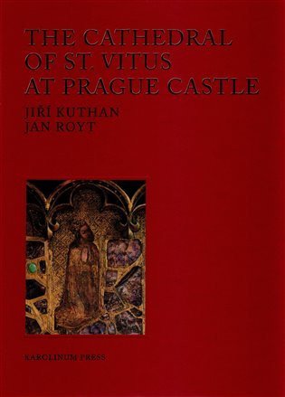 Royt Jan: St. Vitus Cathedral at Prague Castle