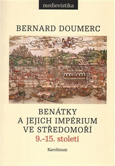 Doumerc Bernard: Benátky a jejich impérium ve Středomoří 9.-15. století