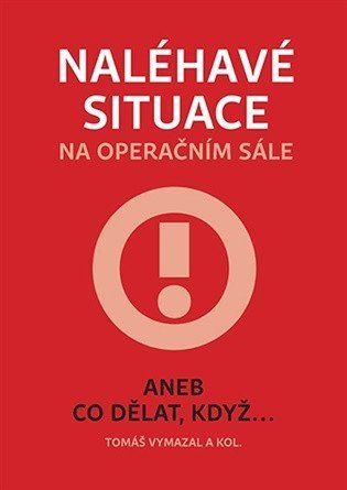 Vymazal Tomáš: Naléhavé situace na operačním sále aneb Co dělat, když...