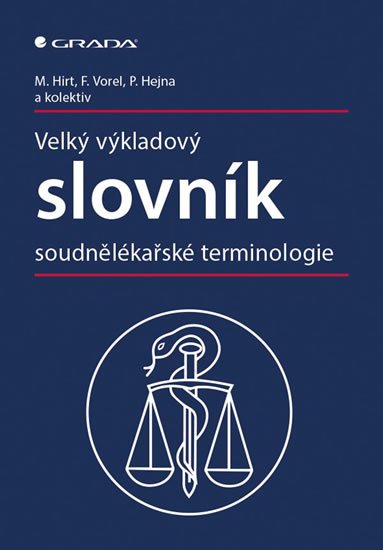Hirt Miroslav: Velký výkladový slovník soudnělékařské terminologie