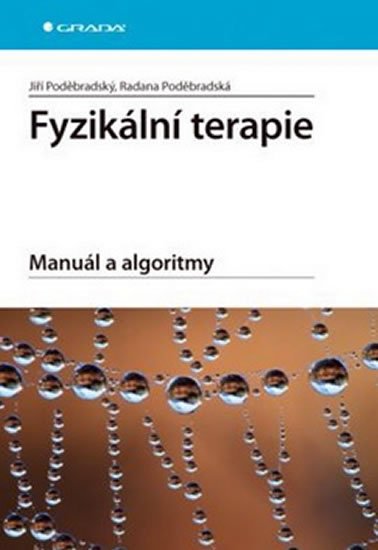 Poděbradský Jiří: Fyzikální terapie - Manuál a algoritmy Poděbradský Jiří: Fyzikální terapie - Manuál a algoritmy