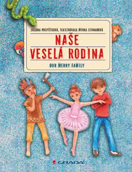 Pospíšilová Zuzana: Naše veselá rodina / Our merry family (ČJ, AJ)
