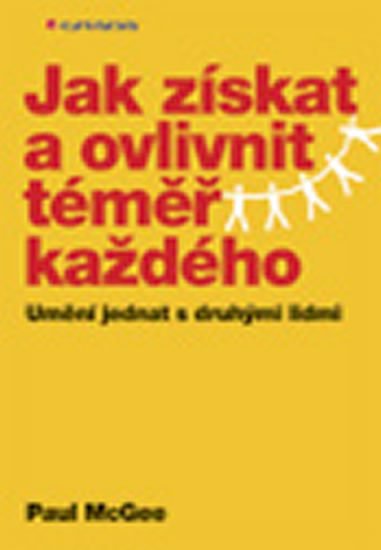 McGee Paul: Jak získat a ovlivnit téměř každého McGee Paul: Jak získat a ovlivnit téměř každého