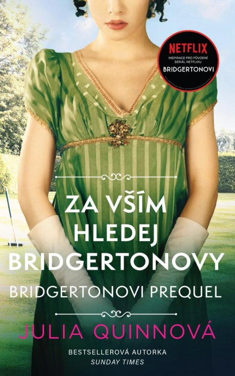 Quinnová Julia: Bridgertonovi – prequel: Za vším hledej Bridgertonovy Quinnová Julia: Bridgertonovi – prequel: Za vším hledej Bridgertonovy