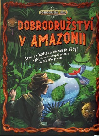 Green Dan: Dobrodružství v Amazonii - Dobrodružná věda