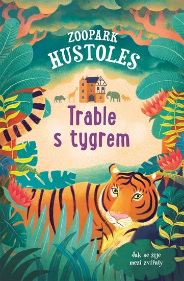 Murray Tamsyn: Zoopark Hustoles - Trable s tygrem Murray Tamsyn: Zoopark Hustoles - Trable s tygrem