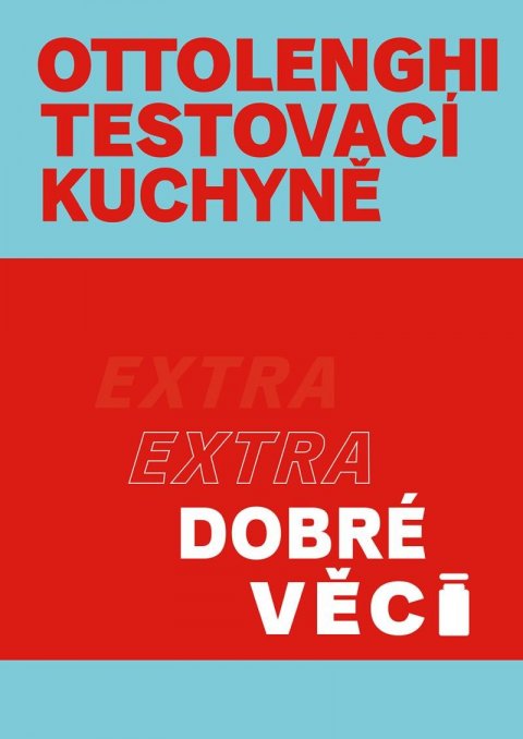 Ottolenghi Yotam: Ottolenghi Testovací kuchyně: Extra dobré věci Ottolenghi Yotam: Ottolenghi Testovací kuchyně: Extra dobré věci