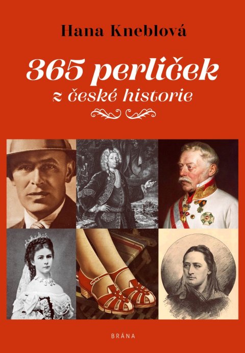 Kneblová Hana: 365 perliček z české historie Kneblová Hana: 365 perliček z české historie