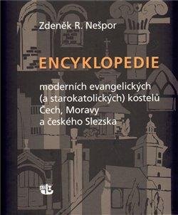 Nešpor Zdeněk R.: Encyklopedie moderních evangelických (a starokatolických) kostelů Čech, Mor Nešpor Zdeněk R.: Encyklopedie moderních evangelických (a starokatolických) kostelů Čech, Mor