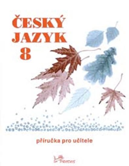 Hirschová Milada: Český jazyk 8 – Příručka pro učitele