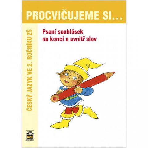 neuveden: Psaní souhlásek na konci a uvnitř slov... Procvičujeme si neuveden: Psaní souhlásek na konci a uvnitř slov... Procvičujeme si