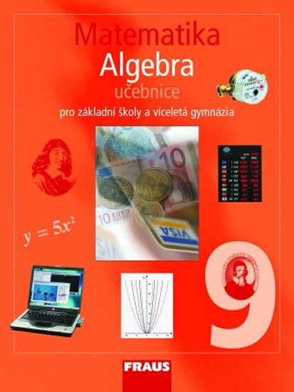 kolektiv autorů: Matematika 9 pro ZŠ a víceletá gymnázia - Algebra učebnice kolektiv autorů: Matematika 9 pro ZŠ a víceletá gymnázia - Algebra učebnice