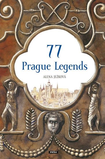 Ježková Alena: 77 Prague Legends / 77 pražských legend (anglicky)