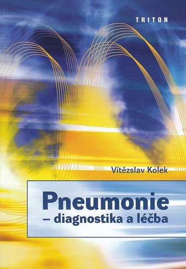 Kolek Vítězslav: Pneumonie - diagnostika a léčba