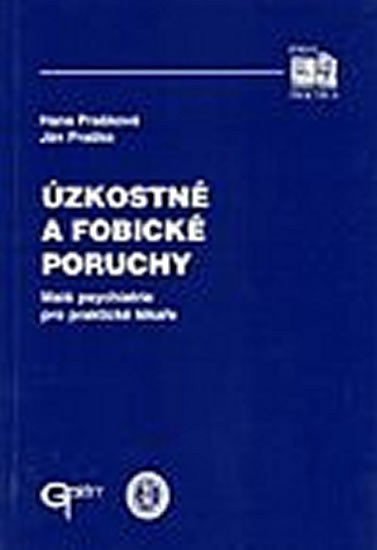 Praško Ján: Úzkostné a fobické poruchy - Malá psychiatrie pro praktické lékaře