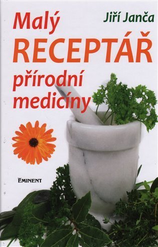 Janča Jiří: Malý receptář přírodní medicíny