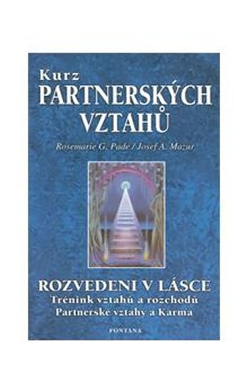 Mazur Josef A.: Kurz partnerských vztahů Mazur Josef A.: Kurz partnerských vztahů
