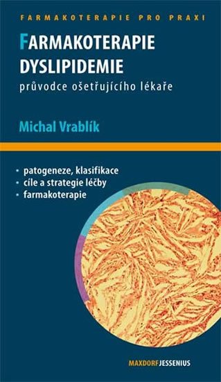 Vrablík Michal: Farmakoterapie dyslipidemie - Průvodce ošetřujícího lékaře