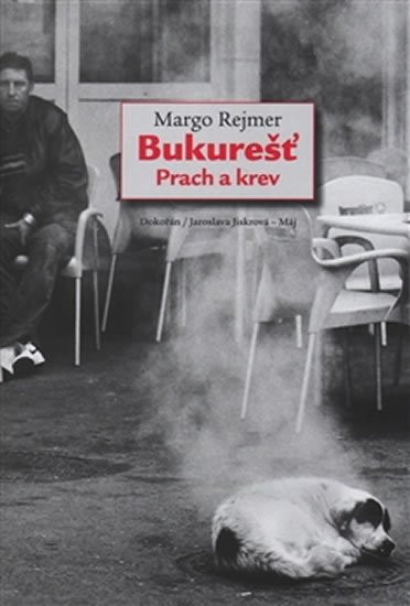 Rejmer Margo: Bukurešť - Prach a krev
