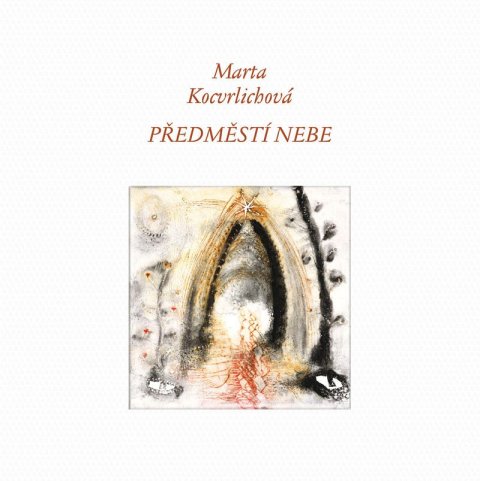 Kocvrlichová Marta: Předměstí nebe