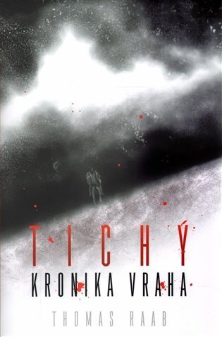 Raab Thomas: Tichý - Kronika vraha