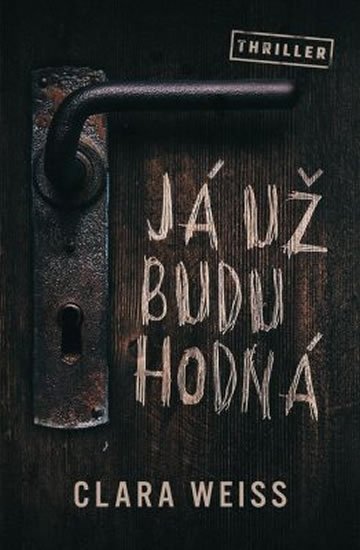 Weiss Clara: Já už budu hodná