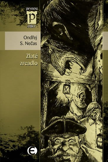 Nečas Ondřej S.: Zlaté zrcadlo Nečas Ondřej S.: Zlaté zrcadlo