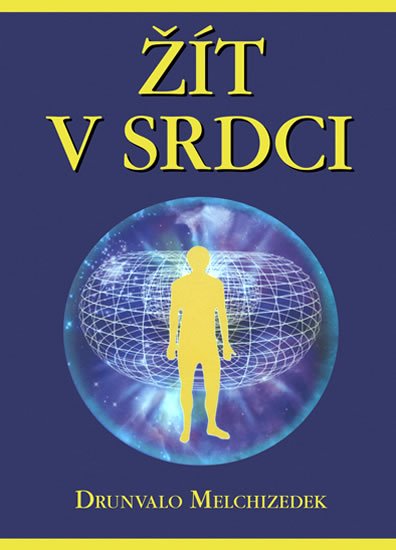 Melchizedek Drunvalo: Žít v srdci + CD