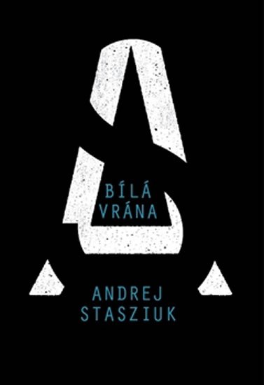 Stasiuk Andrzej: Bílá vrána Stasiuk Andrzej: Bílá vrána