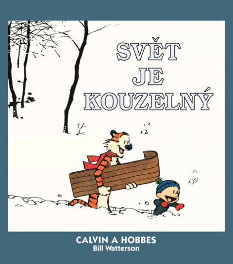 Watterson Bill: Calvin a Hobbes 11 - Svět je kouzelný Watterson Bill: Calvin a Hobbes 11 - Svět je kouzelný