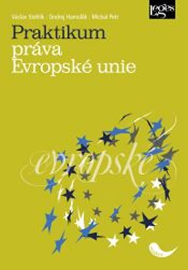 kolektiv autorů: Praktikum práva Evropské unie kolektiv autorů: Praktikum práva Evropské unie