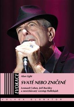 Light Alan: Svaté nebo zničené - Leonard Cohen, Jeff Buckley a neočekávaný vzestup Hall