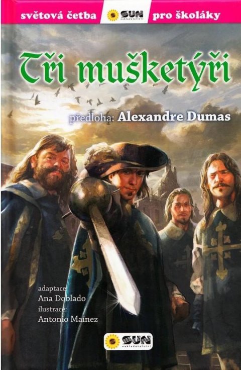 Dumas Alexandre: Tři mušketýři - Světová četba pro školáky Dumas Alexandre: Tři mušketýři - Světová četba pro školáky