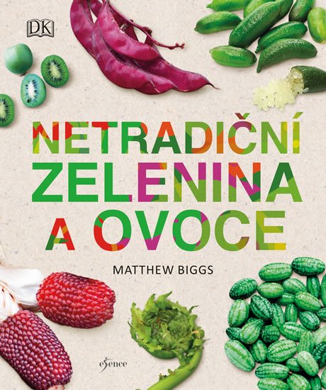 Biggs Matthew: Netradiční zelenina a ovoce Biggs Matthew: Netradiční zelenina a ovoce